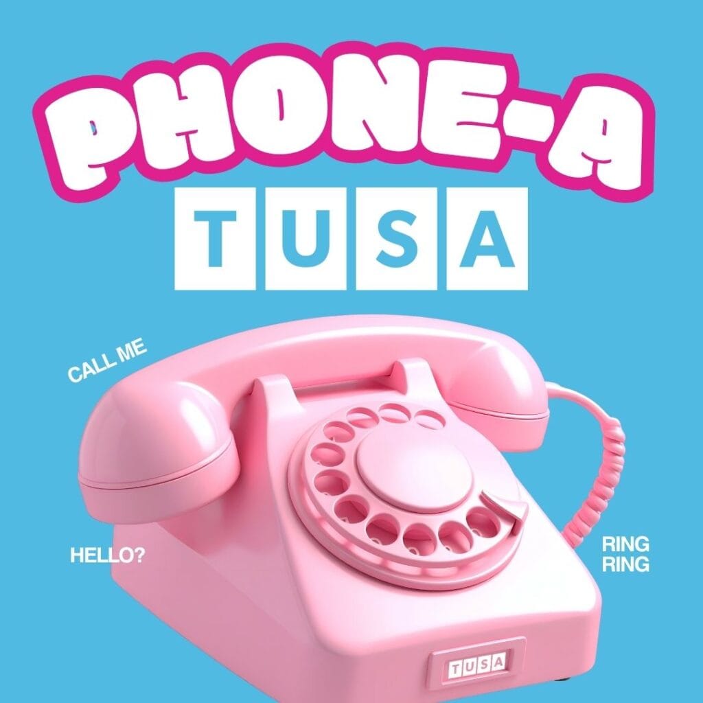 A pink rotary phone labelled "TUSA" sits on a blue background with the text "PHONE-A TUSA" above it and phrases "CALL ME", "HELLO?", and "RING RING" around the phone.