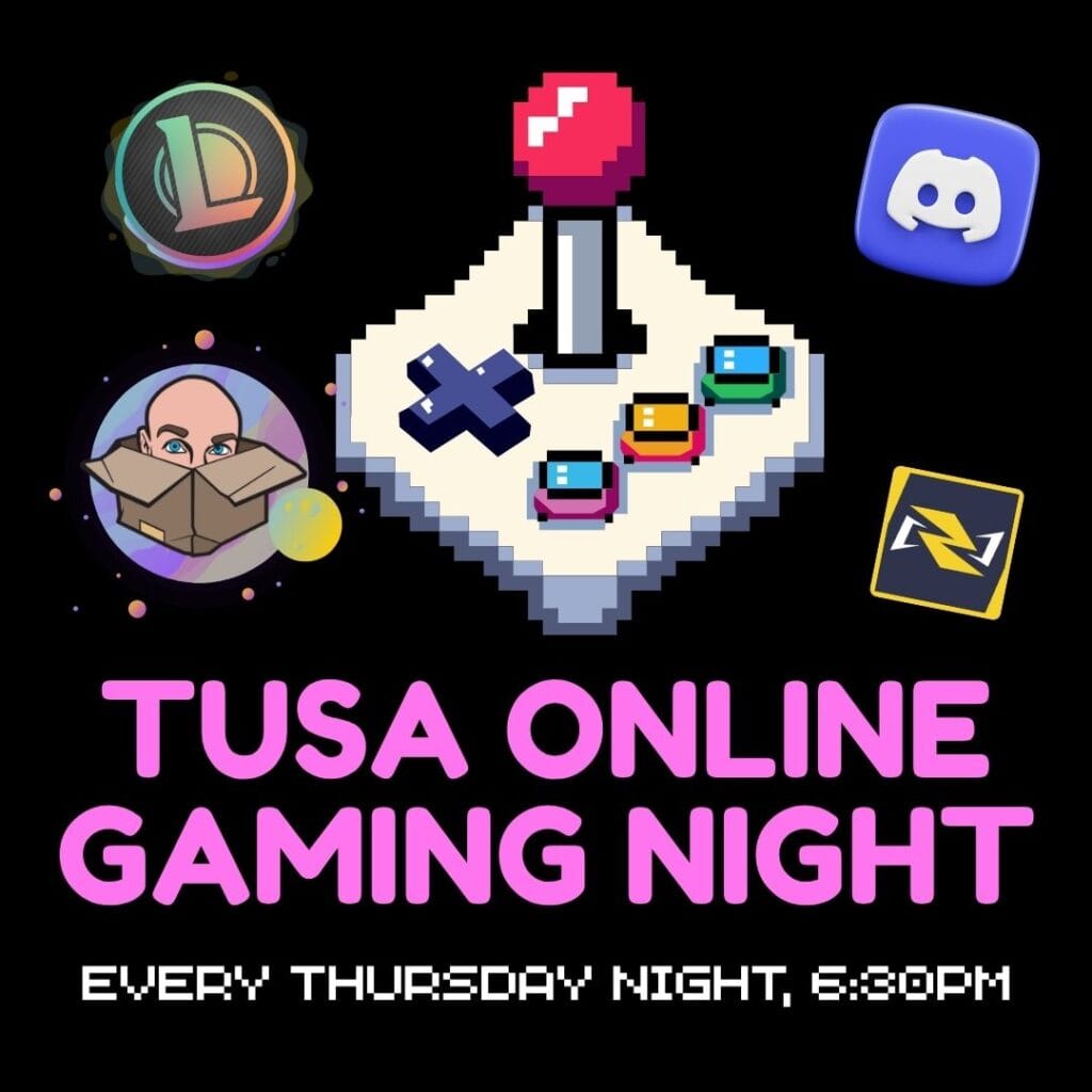 Pixel art joystick with game icons and "TUSA Online Gaming Night, Every Thursday Night, 6:30pm" in bold pink text on black background.