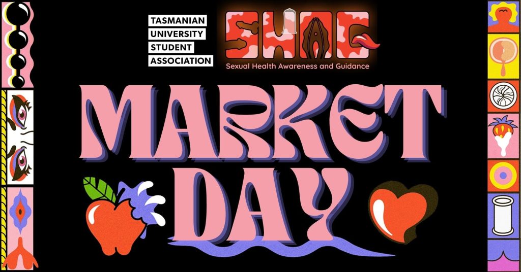 Colourful MARKET DAY poster with strawberries, a heart, and logos for Tasmanian University Student Association and Sexual Health Awareness and Guidance.